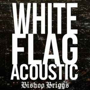 Bishop Briggs - White Flag (MP3 Download) 