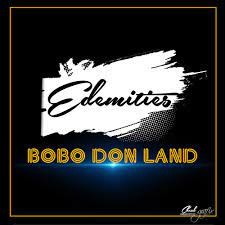  Edemities Boy - Bobo Don Land (MP3 Download)