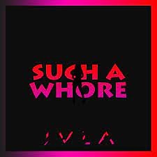 Jvla - Such A Whore (MP3 Download)