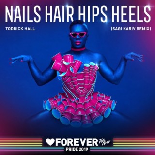 Todrick Hall - Nails, Hair, Hips, Heels (Mp3 Download) » Naijafinix