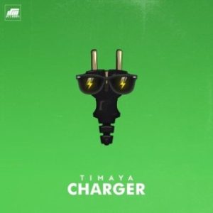 Timaya – Charger (MP3 Download)