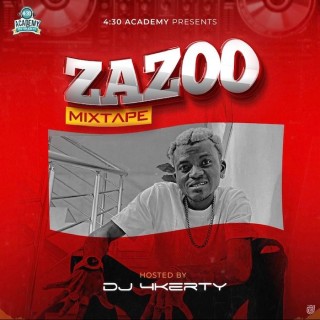 Download Mixtape:- DJ 4Kerty – Zazoo Mix