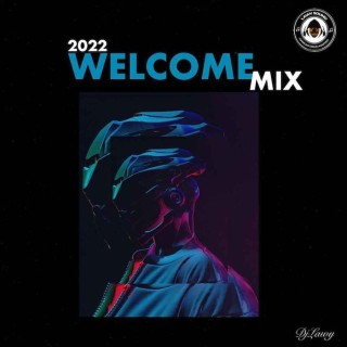 Download Mixtape:- DJ Lawy – 2022 Welcome Mix