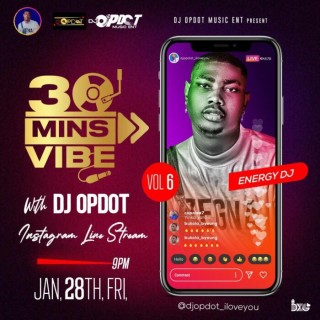 Download Mixtape:- DJ OP Dot – 30Mins Vibe Vol.6 (IG Live Mix)
