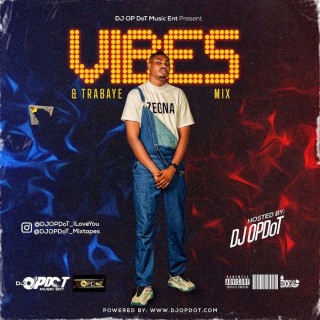 DJ OP Dot – Vibes & Trabaye Mix (Download Mixtape)