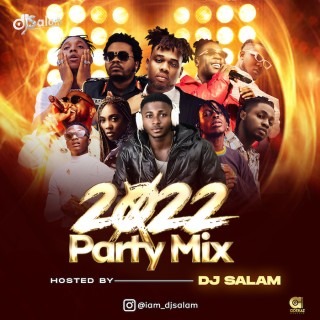 Download Mixtape:- DJ Salam – 2022 Party Mix