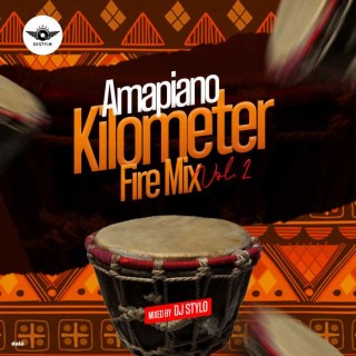 DJ Stylo – Amapiano Kilometer Fire Mix (Download Mixtape)