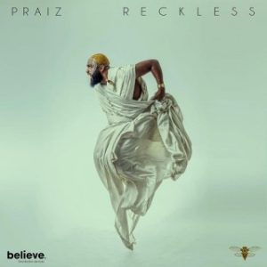 Praiz – Reckless (MP3 Download)