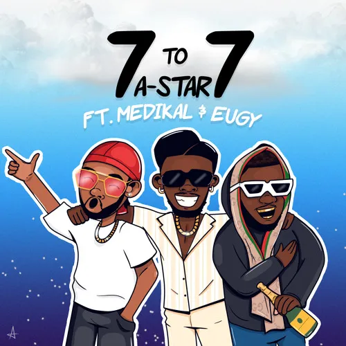 A Star – 7 to 7 Ft. Medikal & Eugy (MP3 Download)