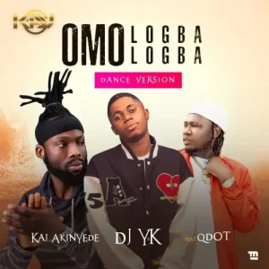 DJ YK – Omo Logba Logba (Dance Version) Ft. Qdot & Kaj Akinyede (MP3 Download)