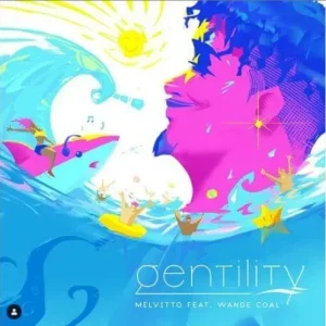 Melvitto – Gentility (Sped Up Version) Ft. Wande Coal (MP3 Download)