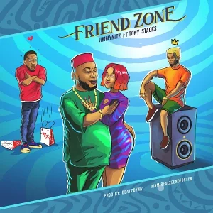 Jimmynitz – Friend Zone Ft. Tony Stacks (MP3 Download)