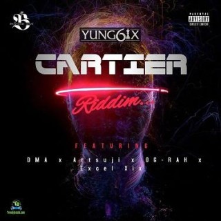 Yung6ix – Cartier Riddim Ft. Suji, DMA, OG Rah & Excel XIX (MP3 Download)