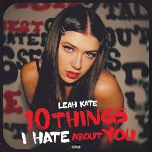 Leah Kate - 10 Things I Hate About You (MP3 Download)  