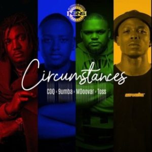  CDQ – Circumstances Ft. 9umba Mdoovar & Toss (MP3 Download) 