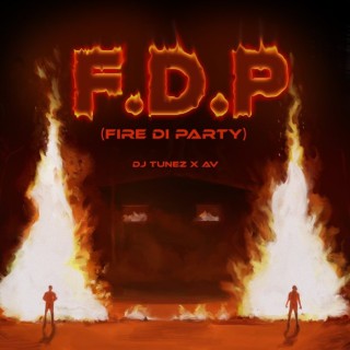 DJ Tunez – FDP (Fire Di Party) Ft. AV (MP3 Download)