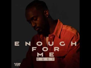 Eugy – Enough For Me (MP3 Download)