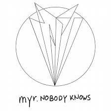 Myr. - Nobody knows (MP3 Download) 
