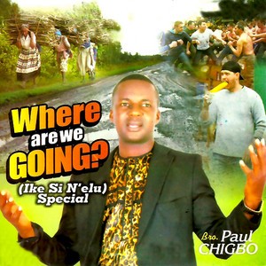 Paul Chigbo - Ike Si N'elu (MP3 Download)