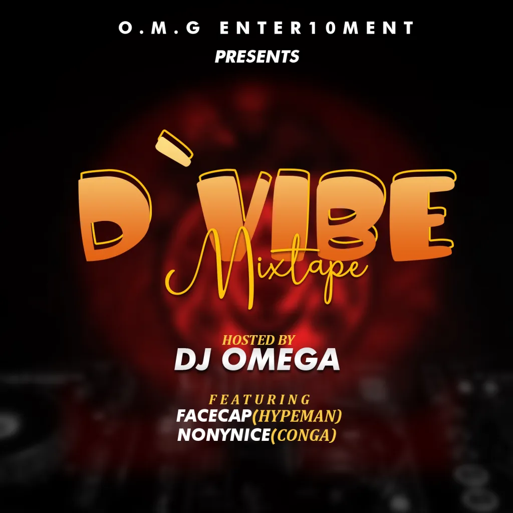 DJ Omega – D’ Vibe Mixtape Vol 1 Ft. Hypeman Facecap & Conga Nonynice (MP3 Download)