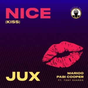 Jux – Nice (Kiss) Ft. Marioo, Pabi Cooper & Tony Duardo (MP3 Download)