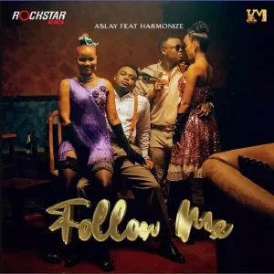 Aslay – Follow Me Ft. Harmonize (MP3 Download)