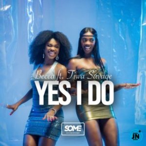 Becca & Tiwa Savage - Yes I Do (MP3 Download)