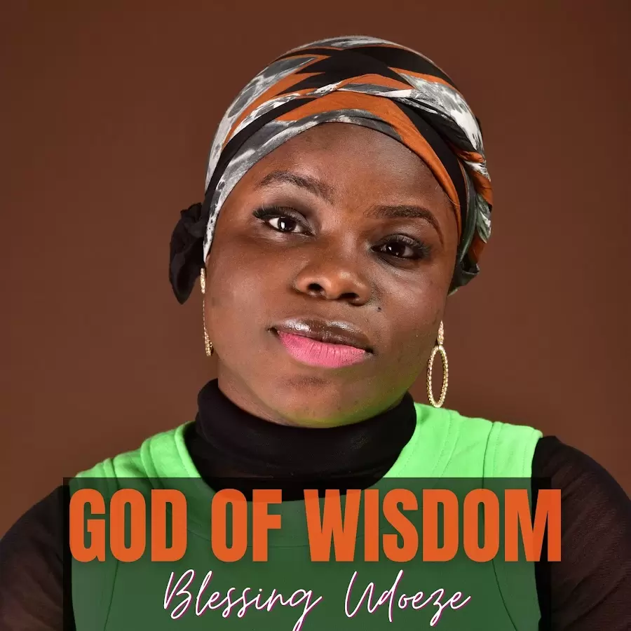 Blessing Udoeze - God Of Wisdom (MP3 Download)