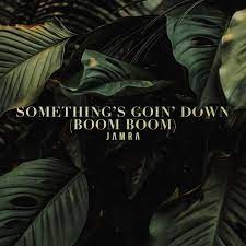 Jamra - Something's Goin' Down (Boom Boom) (MP3 Download)