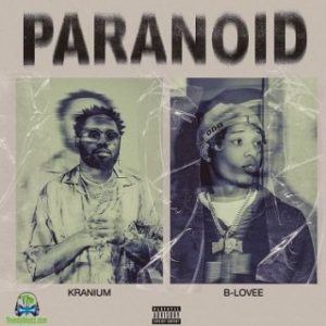 Kranium – Paranoid Ft. B-Lovee (MP3 Download)