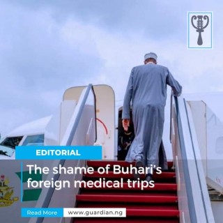 The Shame Of Buhari's Foreign Medical Trips - Guardian Editorial