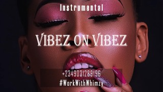 Afrobeat Instrumental Vibez on vibez (Davido ✘ Burnaboy ✘ Kizz Danial) Prod by Wowkwithwhimzy (MP3 Download)