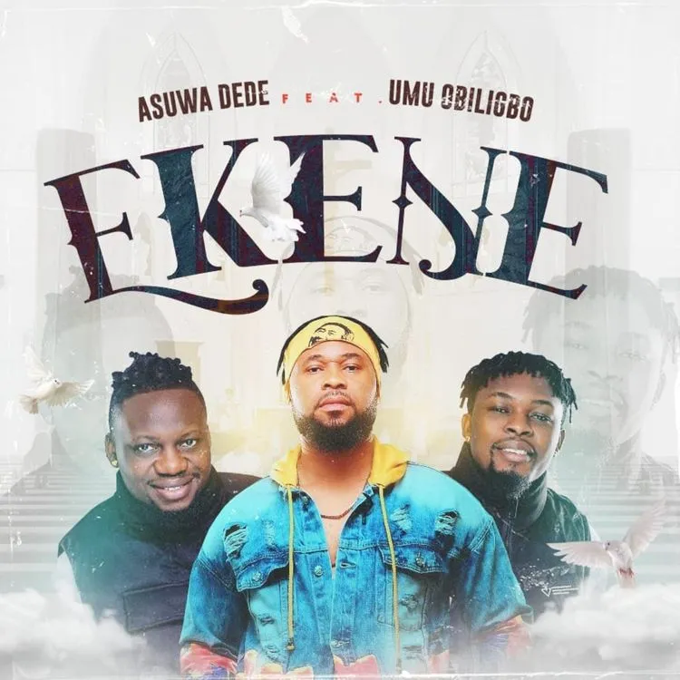 Asuwa Dede – Ekene Ft. Umu Obiligbo (MP3 Download)