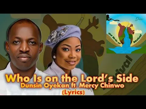 Dunsin Oyekan – Who Is On The Lord’s Side Ft. Mercy Chinwo (MP3 Download)