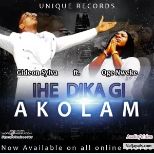 Gideon Sylva – Ihe Dika Gi Akolam Ft. Oge Nweke (MP3 Download)