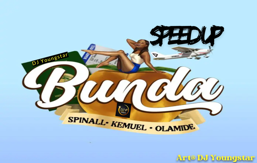 Spinall – Bunda (Speed Up) Ft. Olamide & Kemuel (MP3 Download)