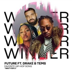 Future - Wait For U Ft. Drake & Tems (MP3 Download)